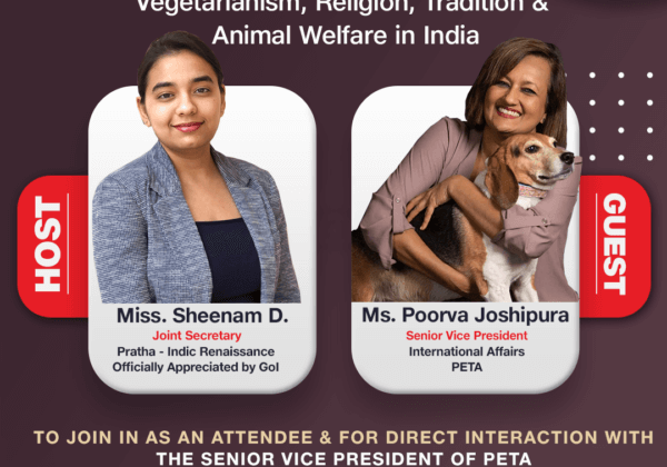 TODAY: PETA India Director Poorva Joshipura Talks Vegan Living, Religion, Tradition and Animal Welfare With Pratha-Indic Renaissance